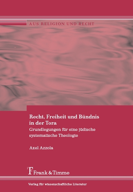 Rechts- und Glaubensfragen in der Tora - Axel Azzola