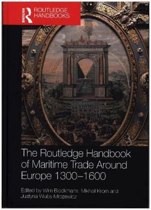 Routledge Handbook of Maritime Trade around Europe 1300-1600 - 