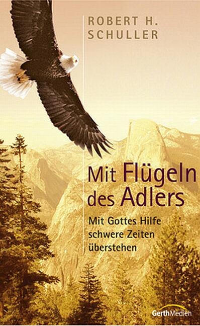 Mit Fl&uuml;geln des Adlers - Robert Schuller