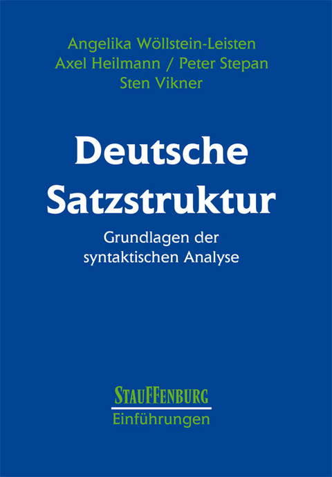 Deutsche Satzstruktur - Angelika Wöllstein-Leisten, Axel Heilmann, Peter Stepan, Sten Vikner