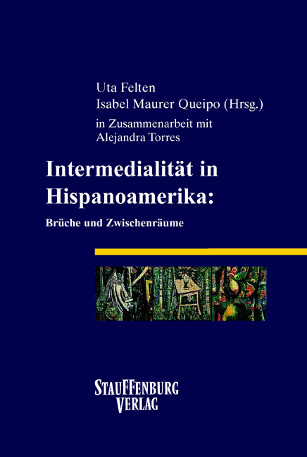 Intermedialit&auml;t in Hispanoamerika: Br&uuml;che und Zwischenr&auml;ume - 