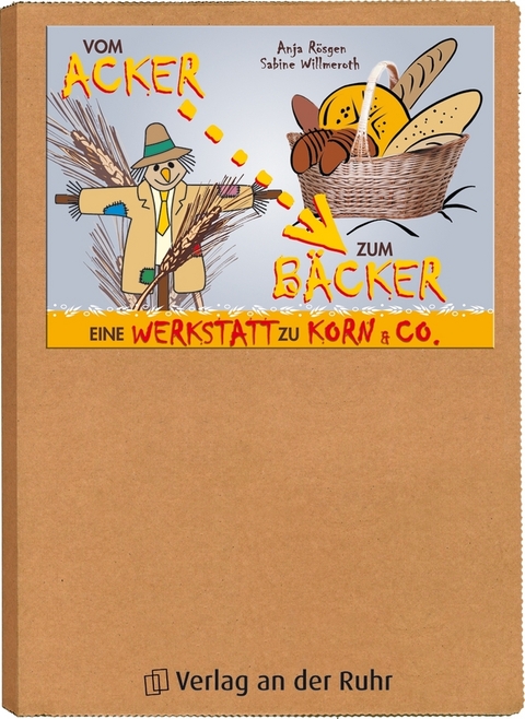 Vom Acker zum B&auml;cker - Anja G&ouml;ttlicher, Sabine Willmeroth