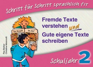 Schritt für Schritt sprachlich fit. Fremde Texte verstehen und gute eigene Texte schreiben / Fremde Texte verstehen und gute eigene schreiben