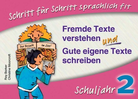 Schritt f&uuml;r Schritt sprachlich fit. Fremde Texte verstehen und gute eigene Texte schreiben / Fremde Texte verstehen und gute eigene schreiben - Ray Barker, Christine Moorcroft