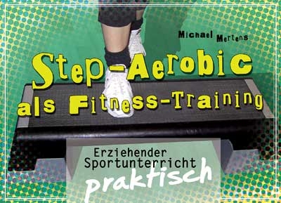 Step-Aerobic als Fitness-Training - Michael Mertens