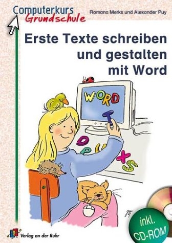 Erste Texte schreiben und gestalten mit Word - Alexander Puy, Romana Merks