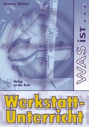 Was ist Werkstattunterricht? - Anders Weber