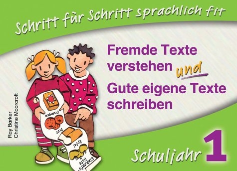 Schritt f&uuml;r Schritt sprachlich fit. Fremde Texte verstehen und gute eigene Texte schreiben / Fremde Texte verstehen und gute eigene Texte schreiben - Ray Barker, Christine Moorcroft
