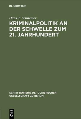 Kriminalpolitik an der Schwelle zum 21. Jahrhundert - Hans J. Schneider
