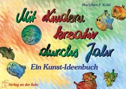 Mit Kindern kreativ durchs Jahr