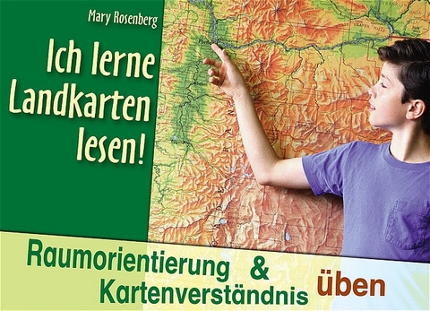 Ich lerne Landkarten lesen! - Mary Rosenberg