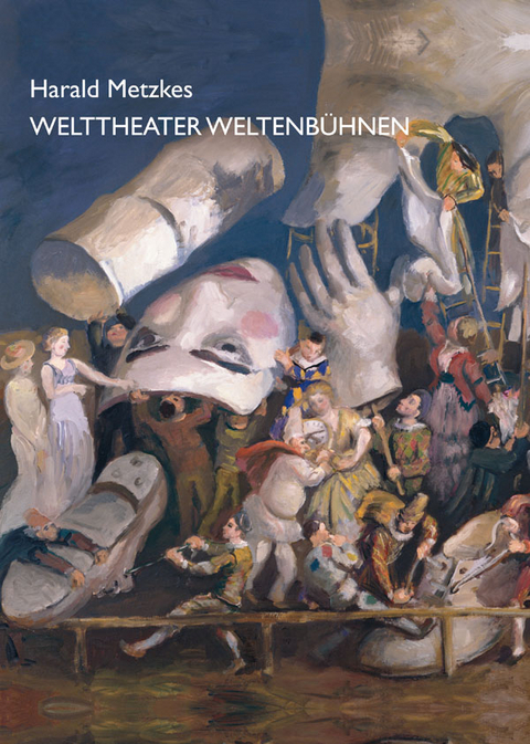Welttheater Weltenb&uuml;hnen - Harald Metzkes