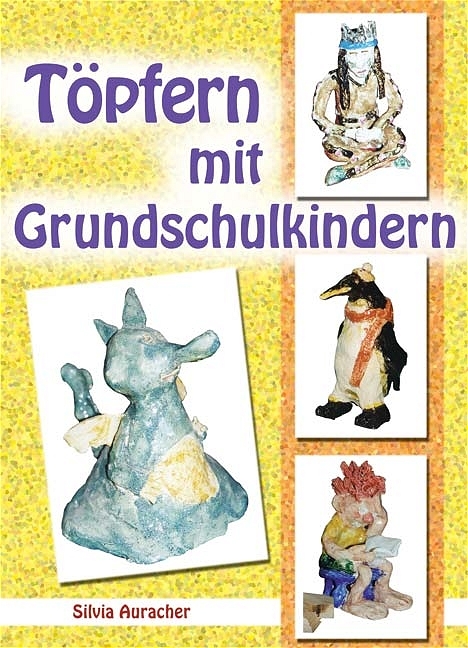 T&ouml;pfern mit Grundschulkindern - Silvia Auracher