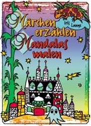 M&auml;rchen erz&auml;hlen - Mandalas malen - Iris Lange