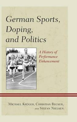 German Sports, Doping, and Politics - Michael Kr&uuml;ger, Christian Becker, Stefan Nielsen