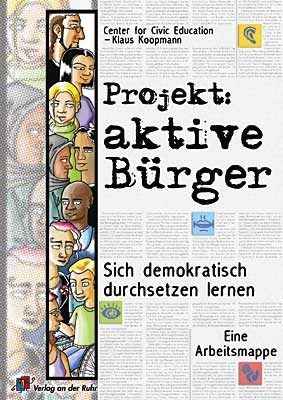 Projekt: Aktive B&uuml;rger. Sich demokratisch durchsetzen lernen - Klaus Koopmann