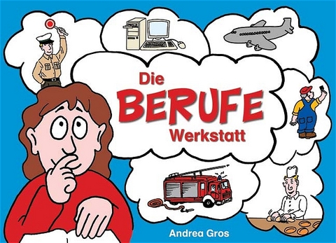 Die Berufe-Werkstatt - Andrea Gros