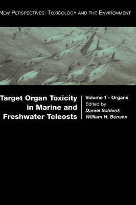 Target Organ Toxicity in Marine and Freshwater Teleosts
