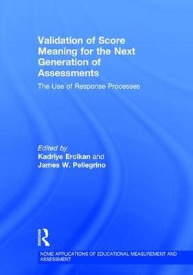 Validation of Score Meaning for the Next Generation of Assessments - 