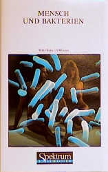 Mensch und Bakterien - Heinrich K Geiss