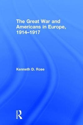 Great War and Americans in Europe, 1914-1917