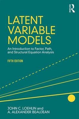 Latent Variable Models -  Alexander Beaujean,  John C. Loehlin