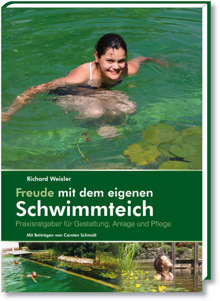 Freude mit dem eigenen Schwimmteich - Richard Weixler
