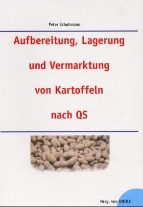 Aufbereitung, Lagerung und Vermarktung von Kartoffeln  nach QS