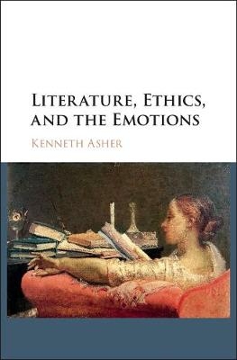 Literature, Ethics, and the Emotions -  Kenneth Asher