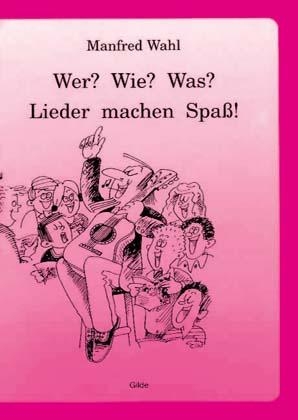 Wer? Wie? Was? - Lieder machen Spass!
