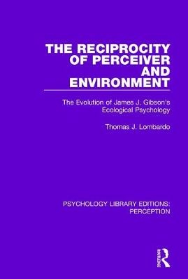 Reciprocity of Perceiver and Environment -  Thomas J. Lombardo
