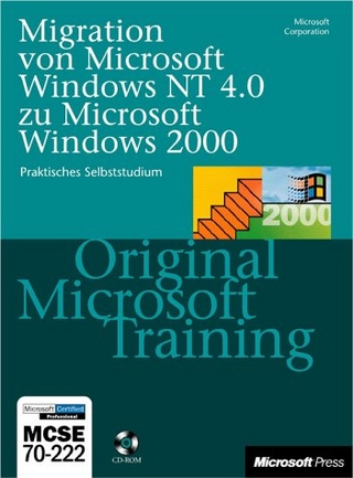 Migration von Microsoft Windows NT 4.0 zu Microsoft Windows 2000 - Original Microsoft Training: MCSE 70-222