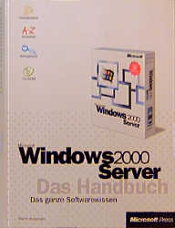 Microsoft Windows 2000 Server - Das Handbuch