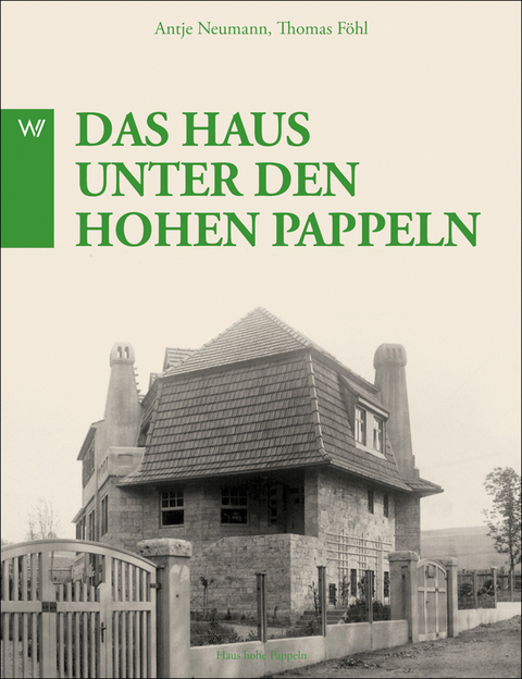 Henry Van de Velde - Das Haus unter den hohen Pappeln - Antje Neumann, Thomas F&ouml;hl