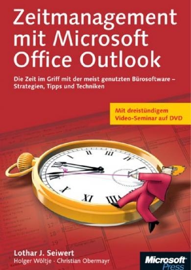 Zeitmanagement mit Microsoft Office Outlook - Lothar Seiwert, Holger W&ouml;ltje, Christian Obermayr