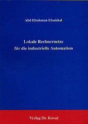 Lokale Rechnernetze f&uuml;r die industrielle Automation - Abd E Elnakhal