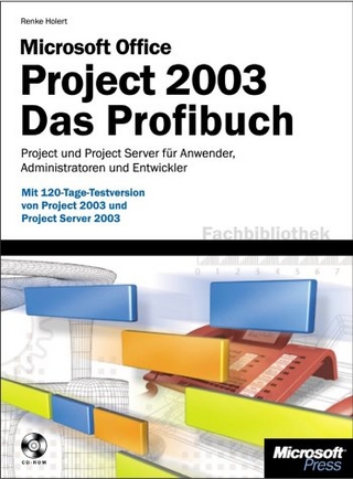 Microsoft Office Project 2003 - Das Profibuch
