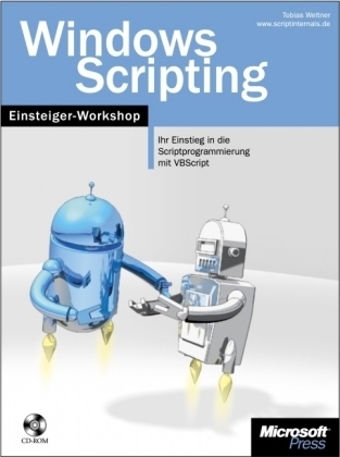 Windows Scripting - Der Einsteiger-Workshop - Tobias Weltner