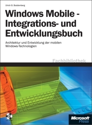 Windows Mobile Integrations- und Entwicklungsbuch, m. CD-ROM - Ulrich B. Boddenberg