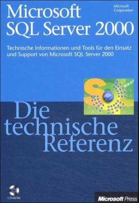 Microsoft SQL Server 2000 - Die technische Referenz