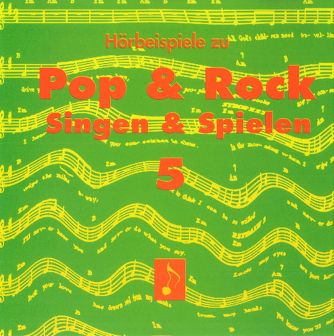Pop & Rock - Singen & Spielen. Materialien f&uuml;r den Musikunterricht in den Klassen 5 bis 10 / Pop & Rock - Singen und Spielen 5 - 
