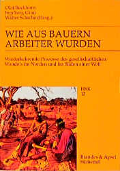 Wie aus Bauern Arbeiter wurden - 