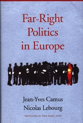 Far-Right Politics in Europe -  Jean-Yves Camus,  Nicolas Lebourg