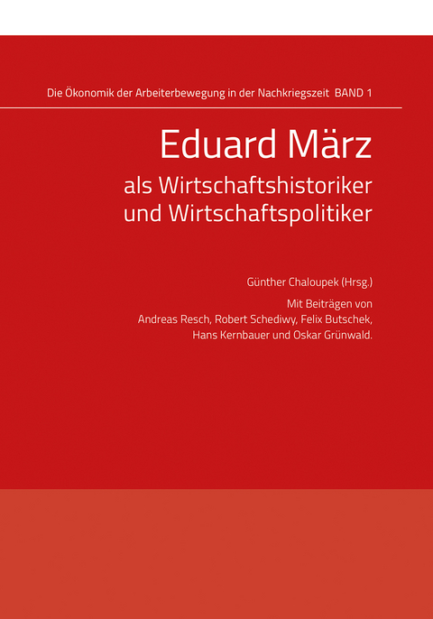 Eduard M&auml;rz als Wirtschaftshistoriker und Wirtschaftspolitiker - 