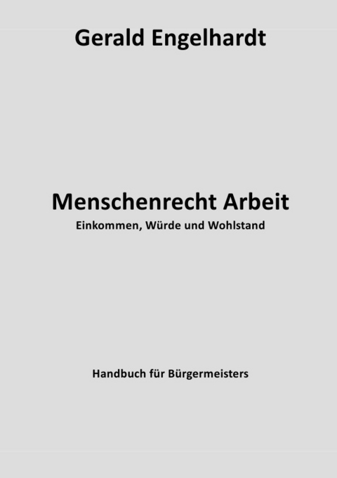 Menschenrecht Arbeit - Gerald Engelhardt