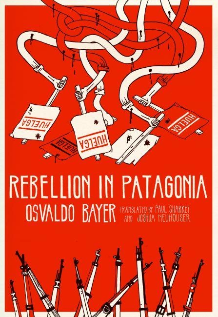Rebellion in Patagonia - Osvaldo Bayer