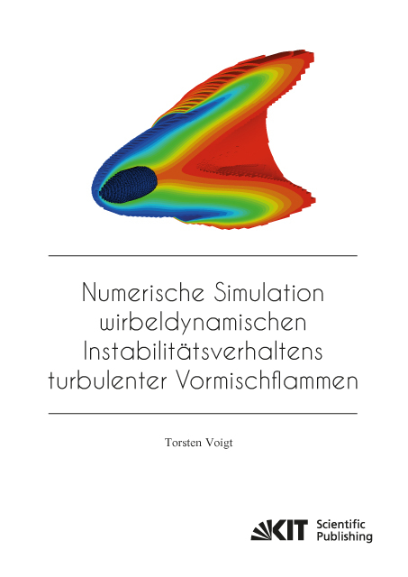Numerische Simulation wirbeldynamischen Instabilit&auml;tsverhaltens turbulenter Vormischflammen - Torsten Voigt