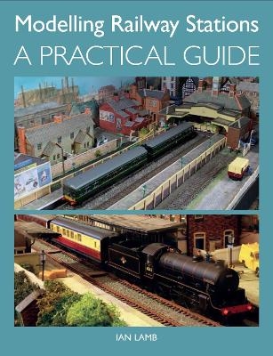 Modelling Railway Stations - Ian Lamb