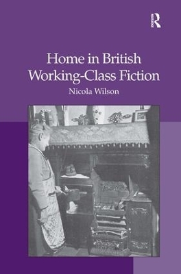Home in British Working-Class Fiction - Nicola Wilson