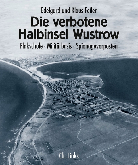 Die verbotene Halbinsel Wustrow - Edelgard Feiler, Klaus Feiler